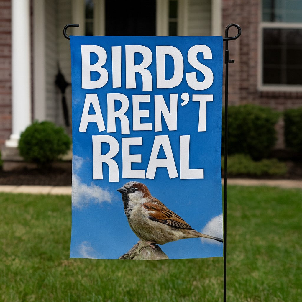 Birds Aren't Real Garden Flag - Funny Meme Yard Decor Banner