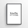 Breathe. Not Deeply. Bathroom Poster