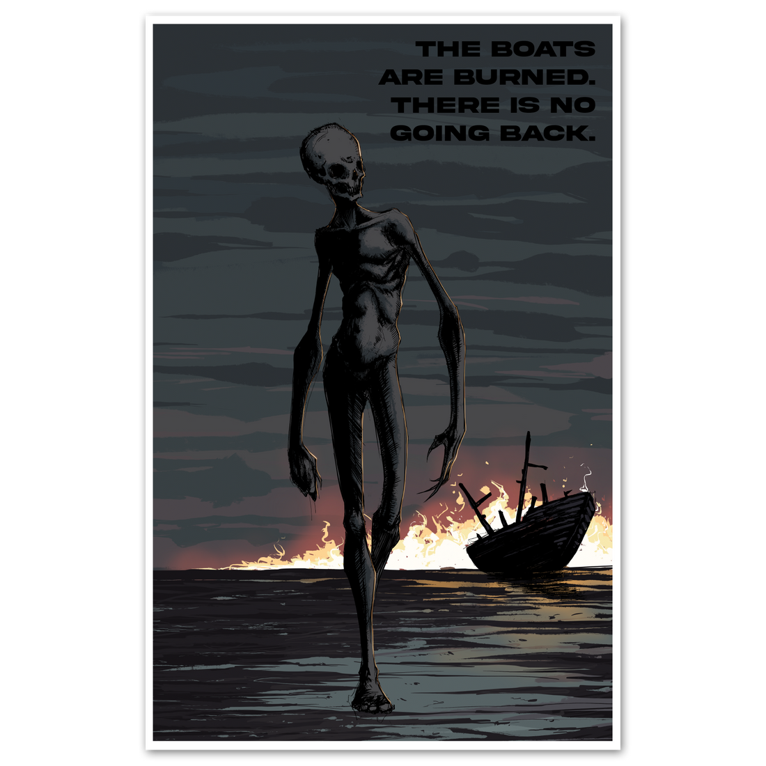 A poster titled Burn the Boats showing a dark skeletal figure walking away from a burning ship on the water.