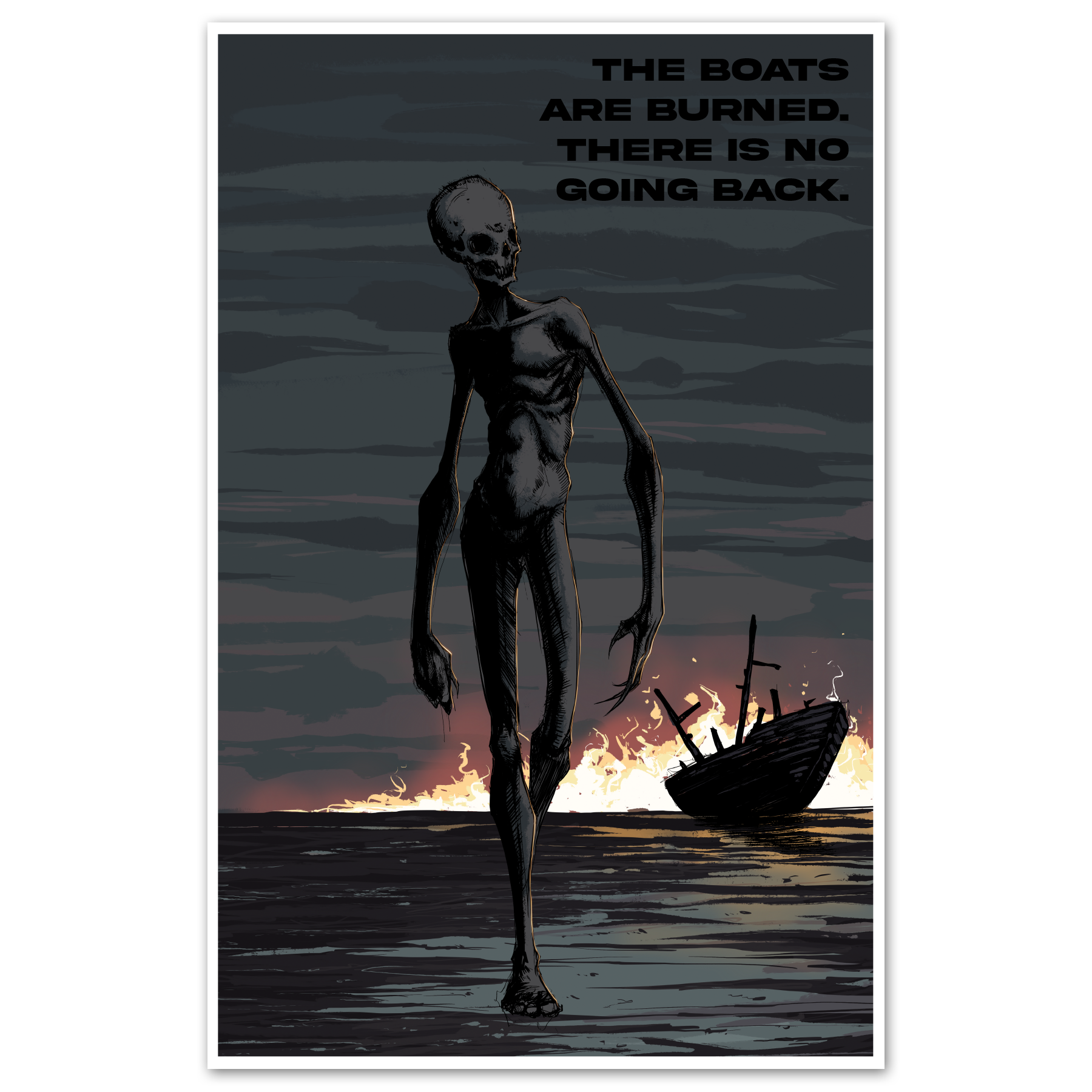 A poster titled Burn the Boats showing a dark skeletal figure walking away from a burning ship on the water.