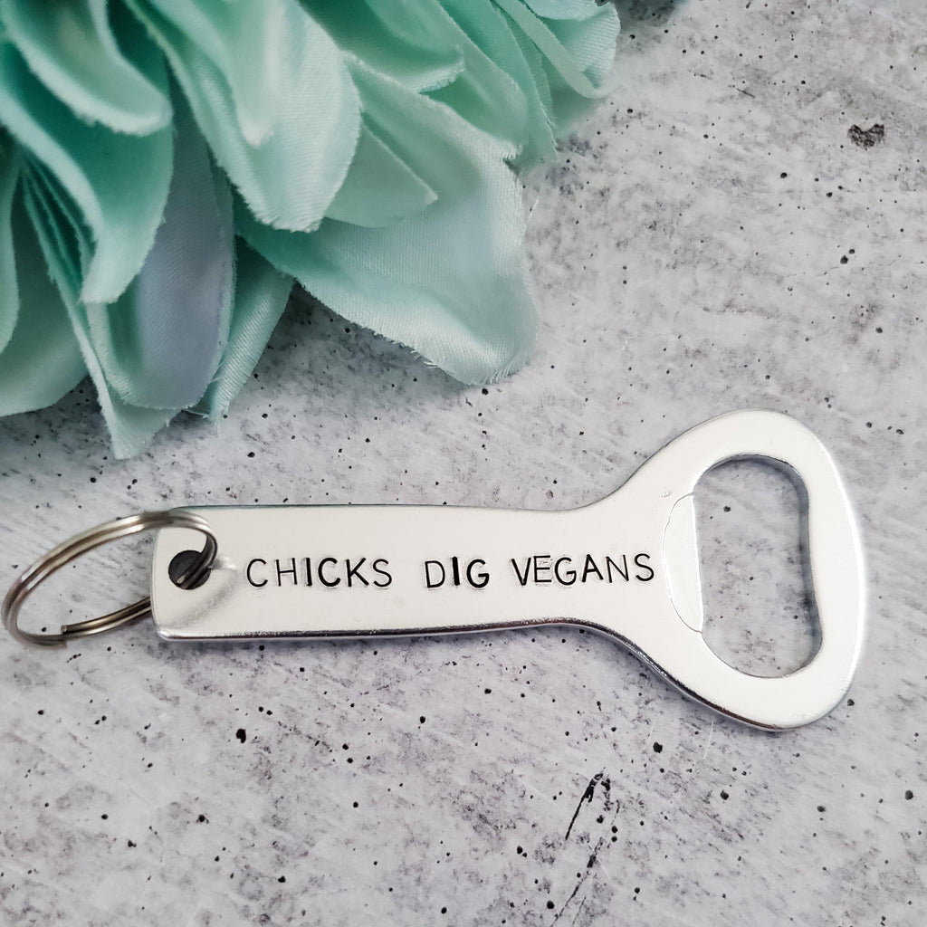 CHICKS DIG VEGANS Beer Bottle Opener