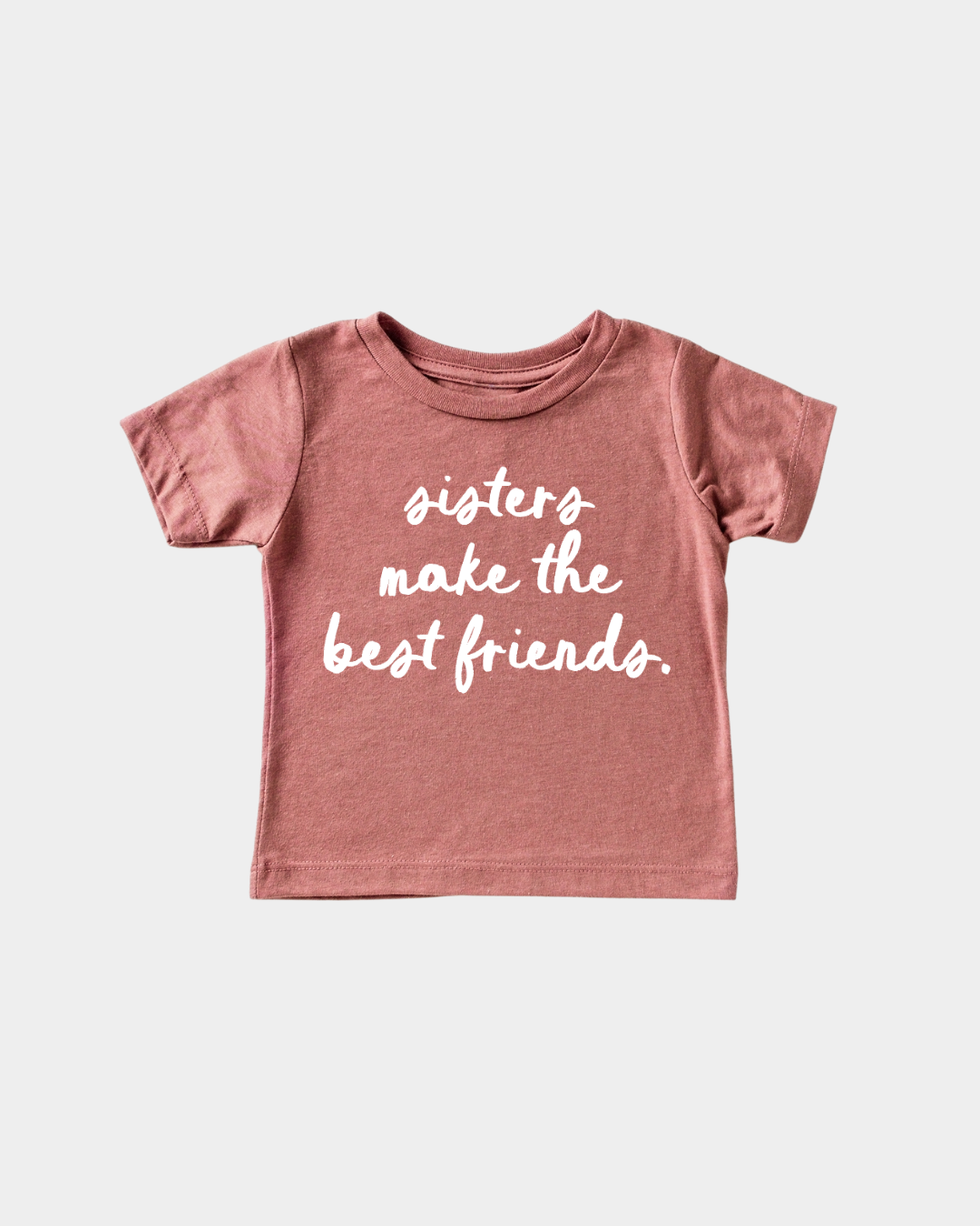 Sisters Make the Best Friends Graphic Tee Unisex Casual Shirt