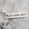 DO EPIC SHIT Bar Keychain