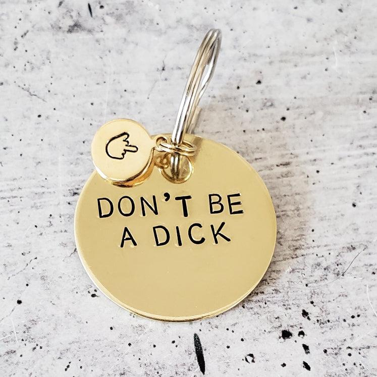 DON'T BE A DICK Brass Disc Keychain