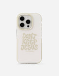Don't Keep Jesus to Yourself Phone Case