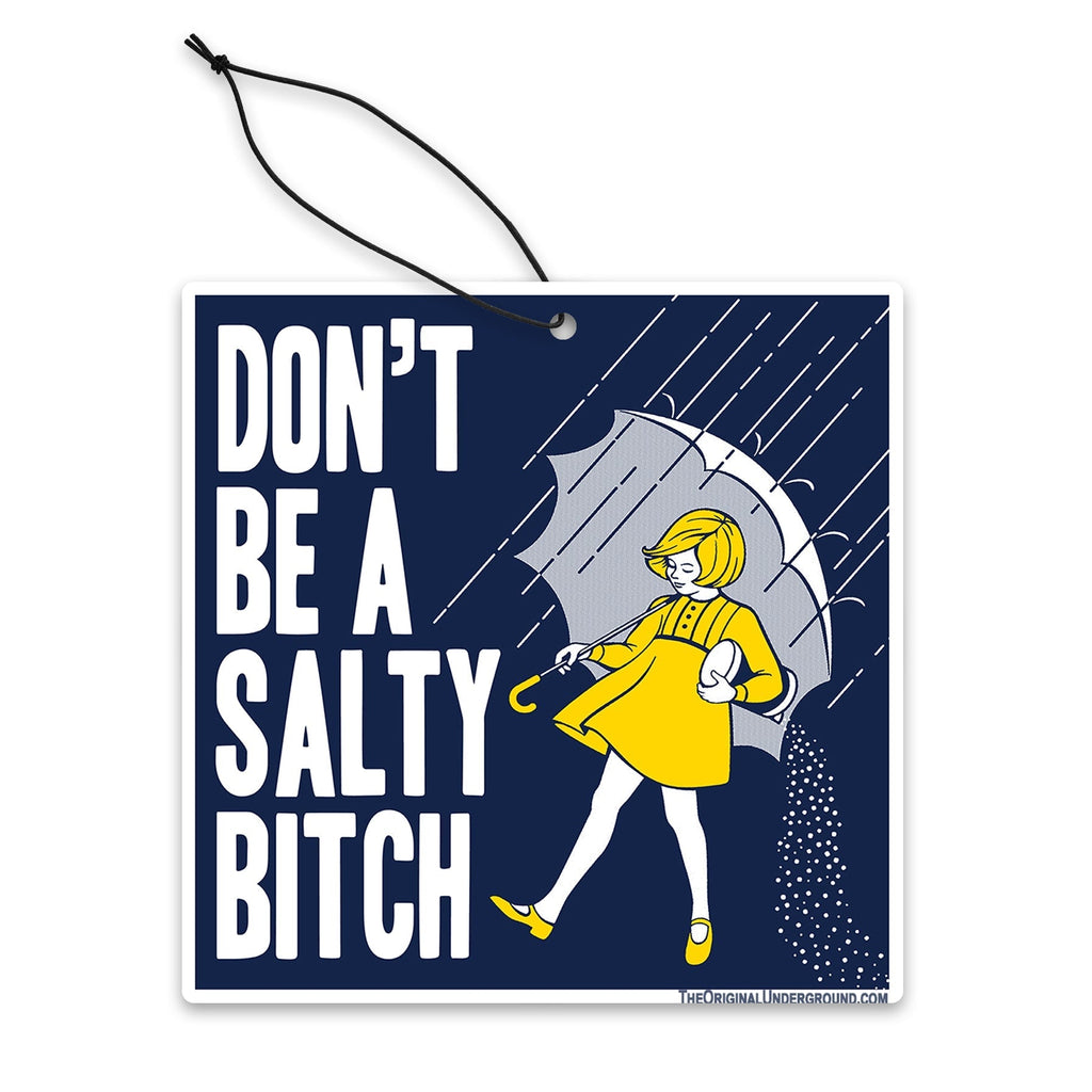 Don't Be a Salty Bitch air freshener hanging in a car, featuring bold text design.
