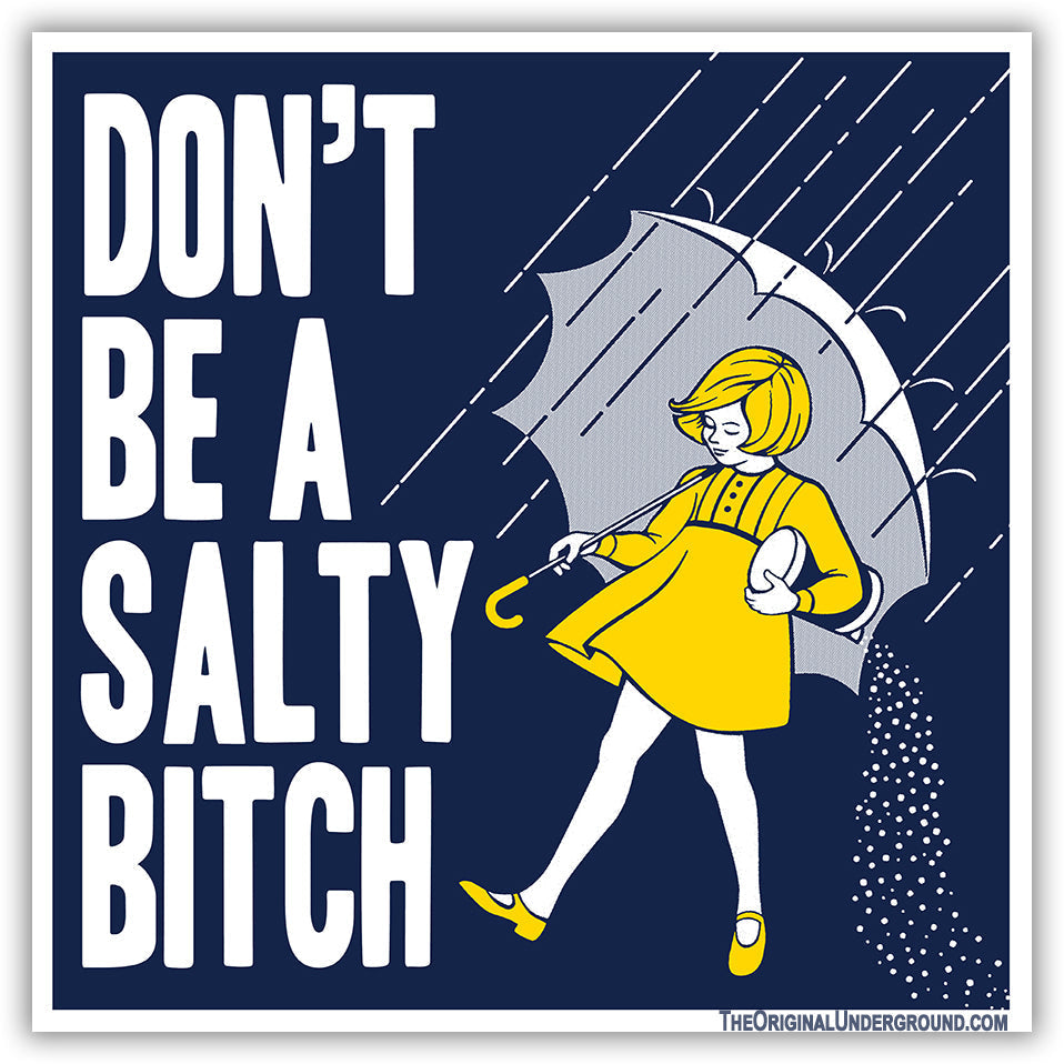 Don't Be a Salty Bitch 3x3 inch vinyl sticker on a neutral background