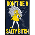 A framed Don't Be a Salty Bitch typography poster print hanging on a clean white wall in a modern living space.