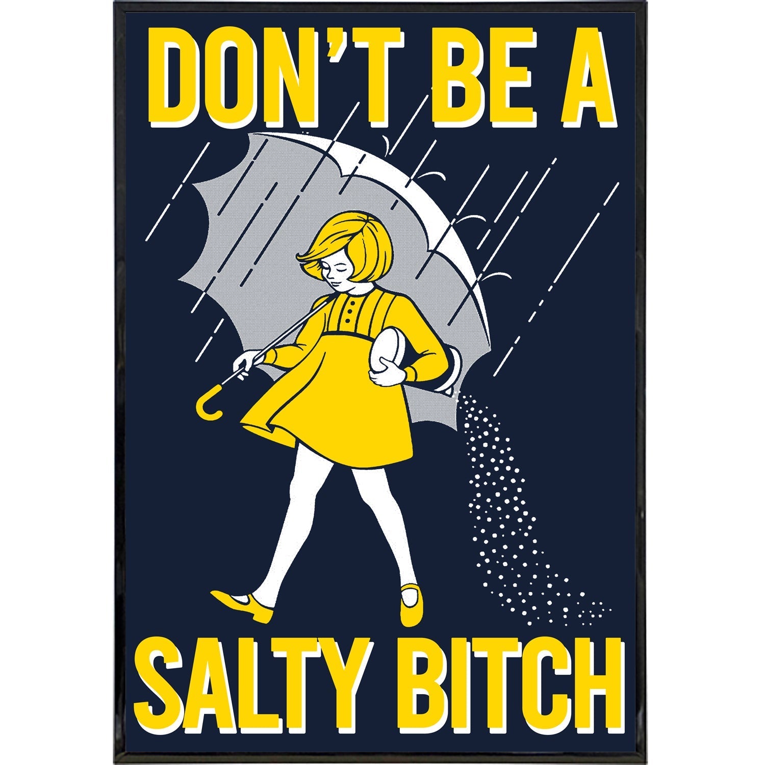 A framed Don't Be a Salty Bitch typography poster print hanging on a clean white wall in a modern living space.