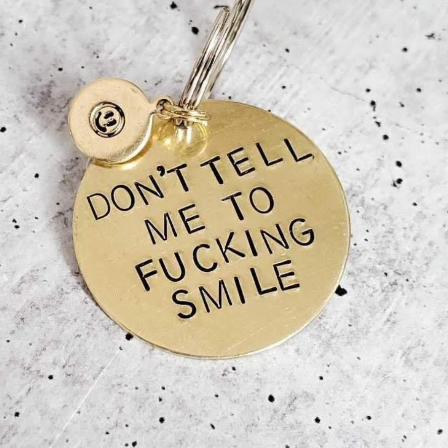 Don't Tell Me To Fucking Smile Brass Keychain