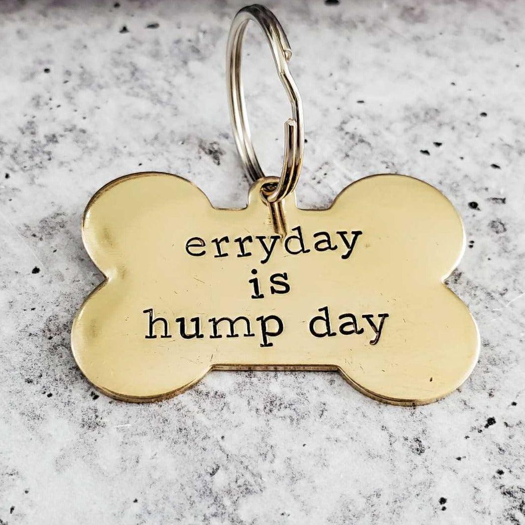 ERRYDAY IS HUMPDAY Bone-Shaped Pet Tag