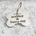 ERRYDAY IS HUMPDAY Bone-Shaped Pet Tag