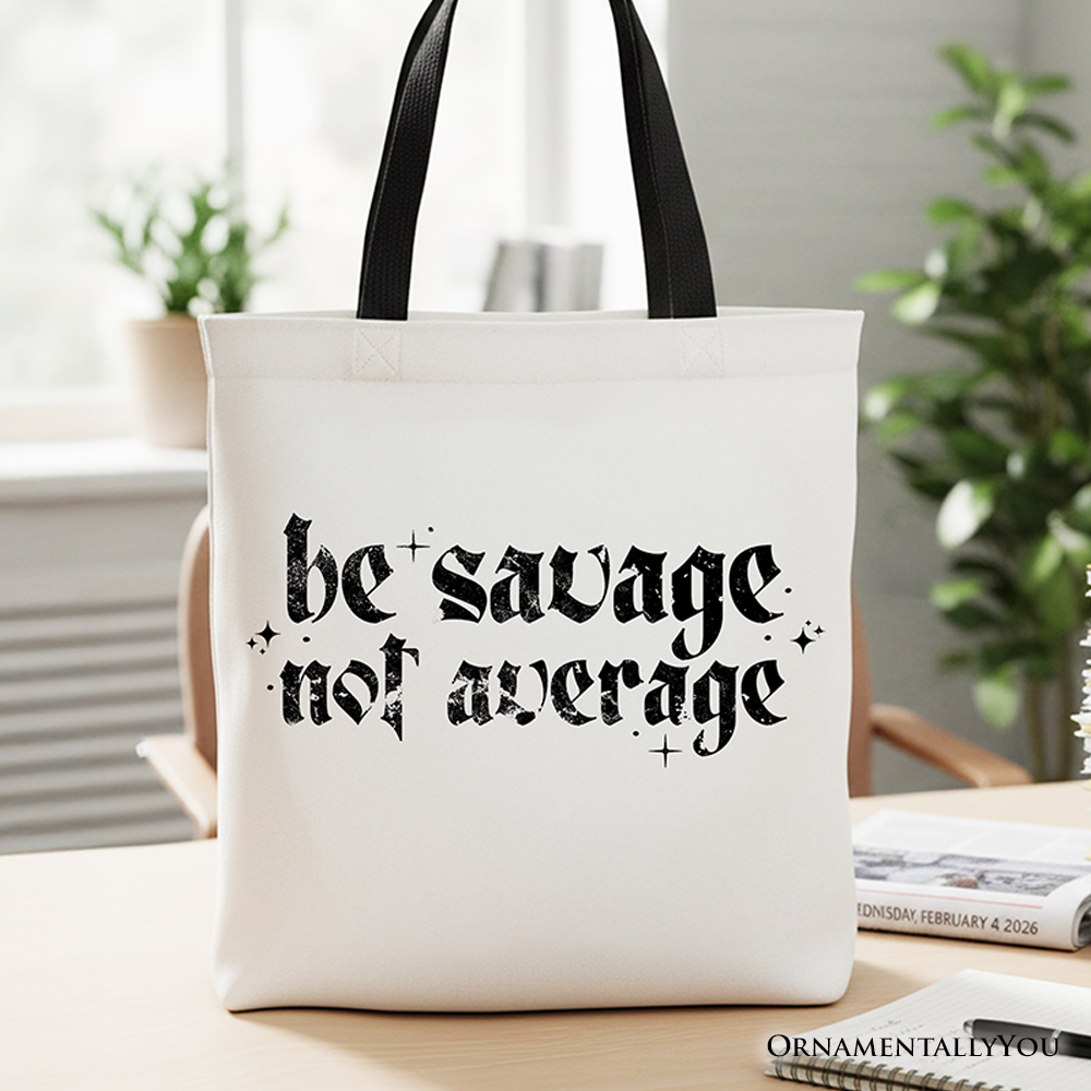 Be Savage Not Average grunge style tote bag with snarky typography