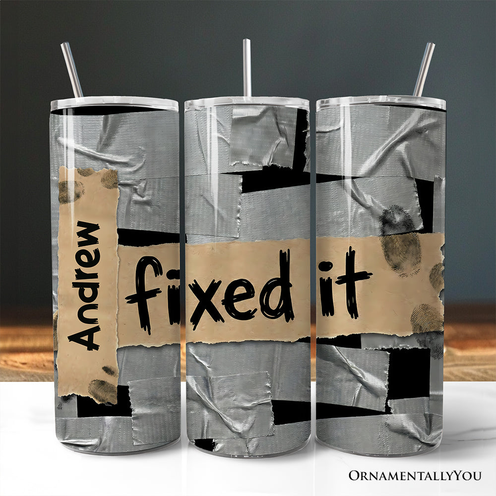 Duct Tape Fixed It 20oz Personalized Tumbler - Funny Handyman Gift