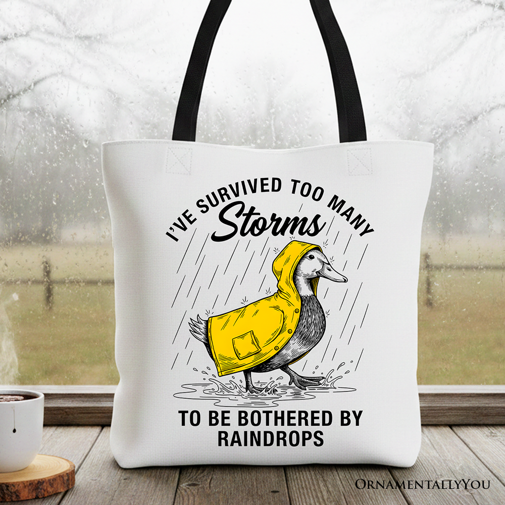 Motivational tote bag featuring a cute goose illustration and 'Survived Too Many Storms' quote.