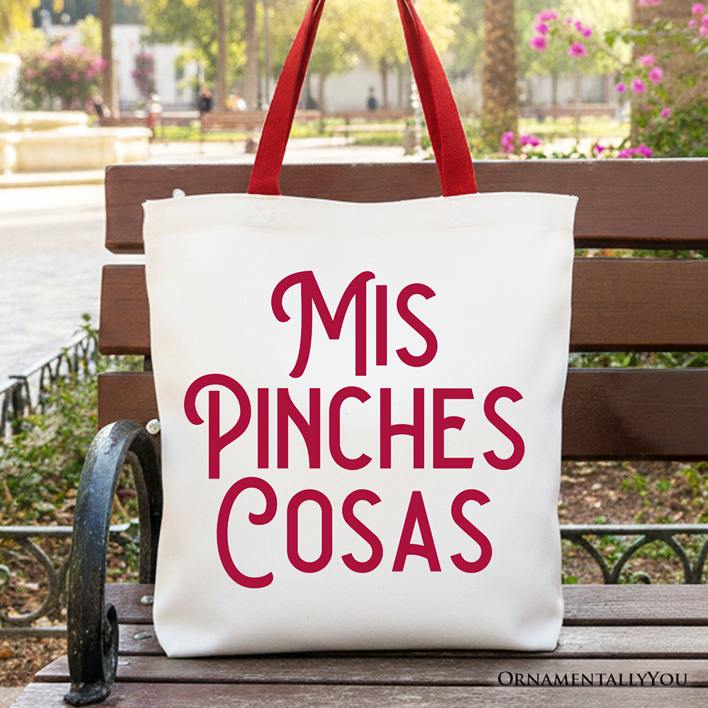 Mis Pinches Cosas Tote Bag with funny Spanish text design on durable canvas