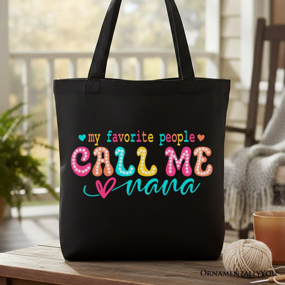 Multi-colored My Favorite People Call Me Nana canvas tote bag for grandmothers