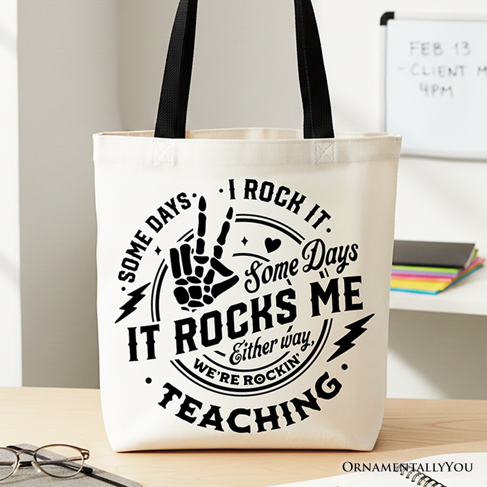 Funny teacher tote bag with text reading Some Days I Rock It Some Days It Rocks Me