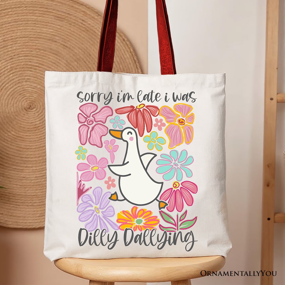 Whimsical goose print canvas tote with floral details and the text Sorry I'm Late I Was Dilly Dallying.