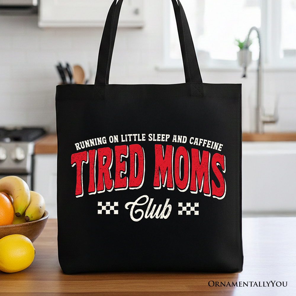 Tired Moms Club funny sarcastic tote bag in black, red, and white.