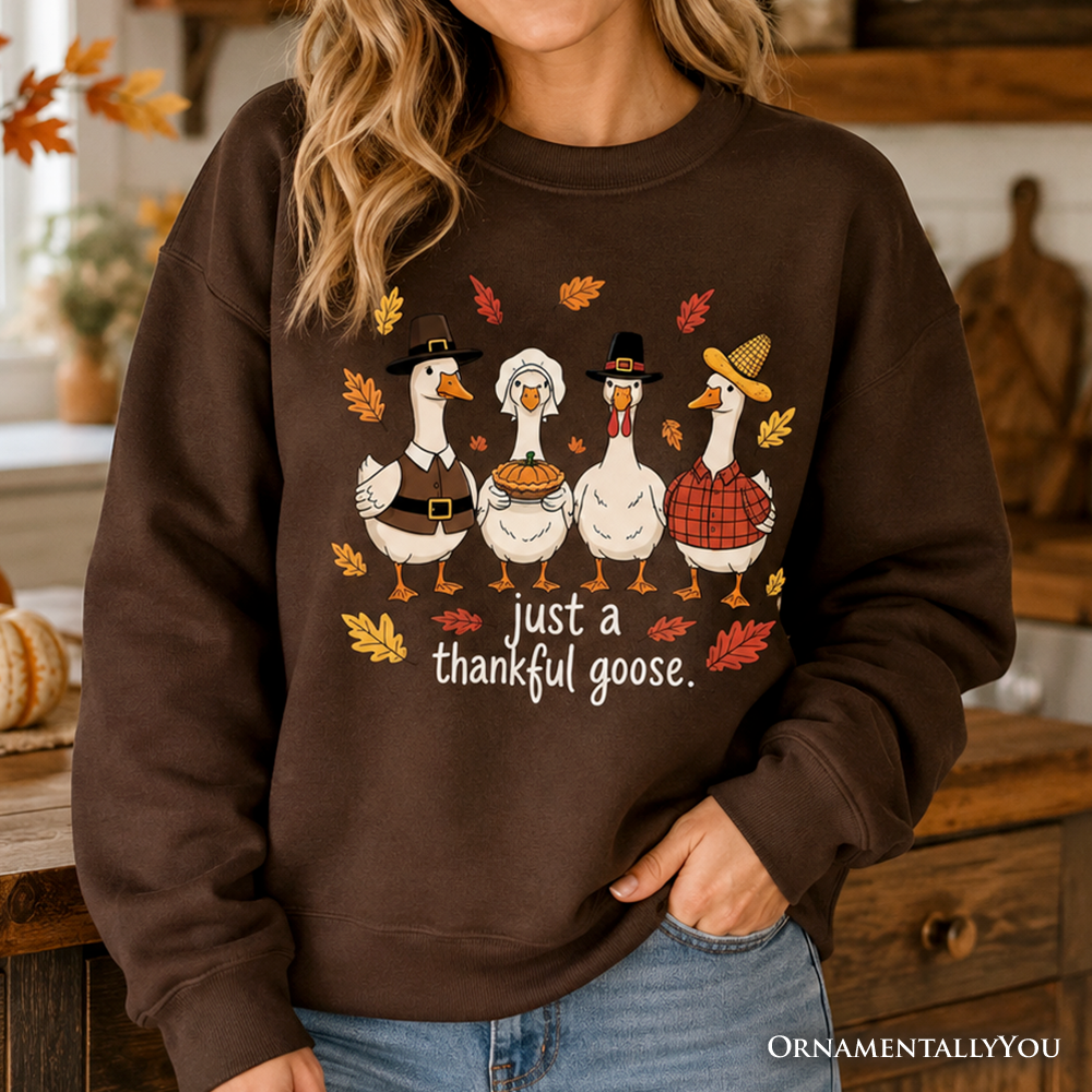 Just a Thankful Goose Sweatshirt, Funny Thanksgiving Family Turkey Day Sweater