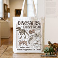 Dinosaurs Didn’t Read Tote Bag, Funny Gift Shopper for Book Lover and Librarian