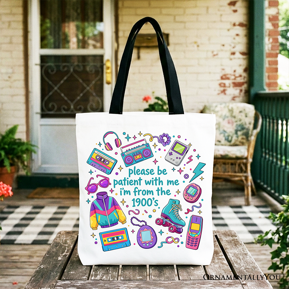 Be Patient I’m From The 1900s Retro 90s Funny Tote Bag
