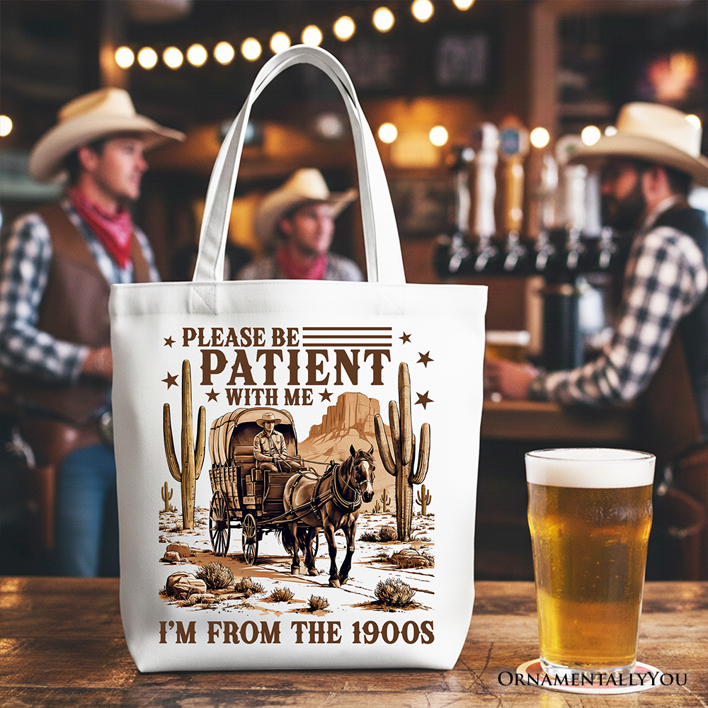Be Patient I’m From the 1900s Western Tote Bag, Rustic Canvas Shopper