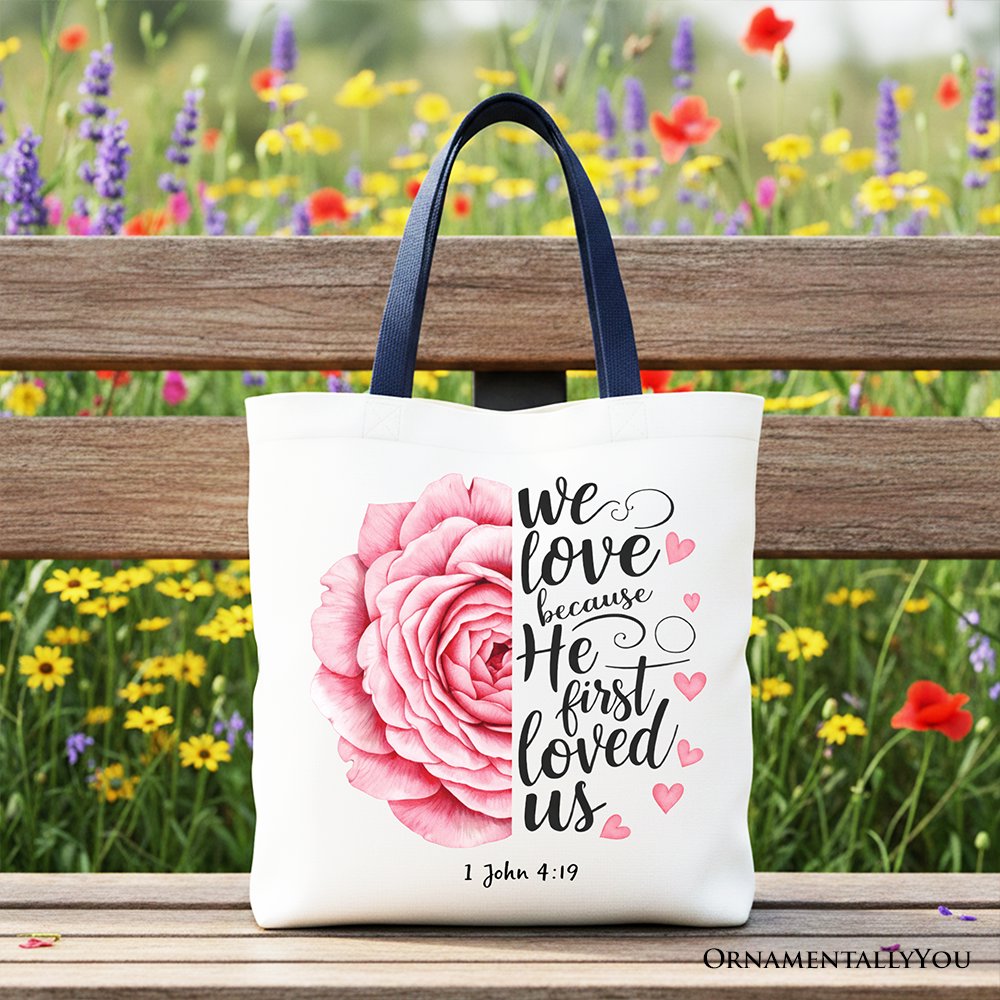 1 John 4:19 Floral Rose Christian Tote Bag - Faith-Based Shopper