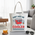 Funny 'Don't Hate Me' Cooler Tote, Unisex Streetwear Shopper