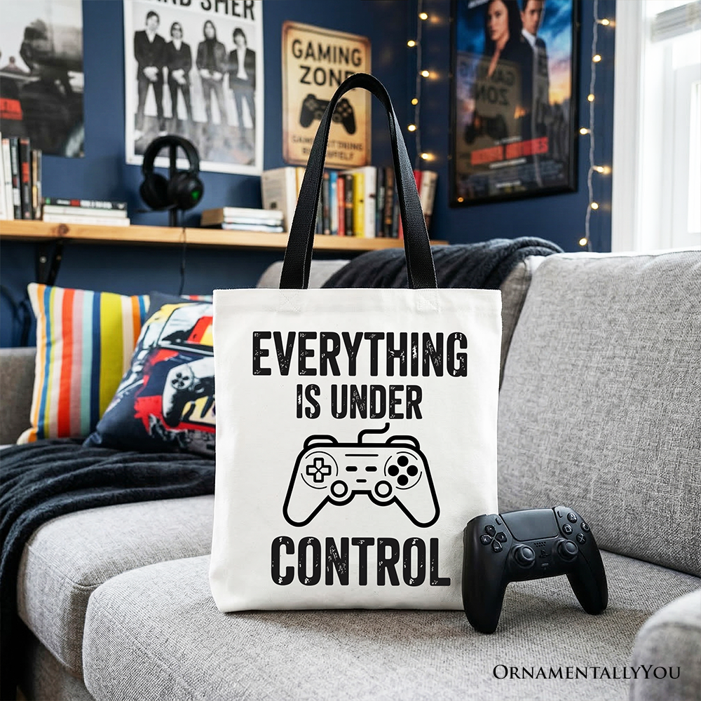 Everything Is Under Control Gamer Tote Bag - Video Game Gift