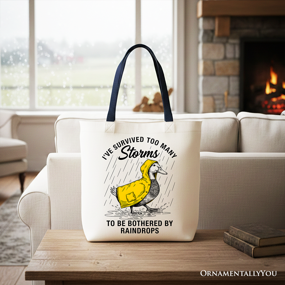 Motivational Goose Tote Bag Survived Too Many Storms Funny Gift