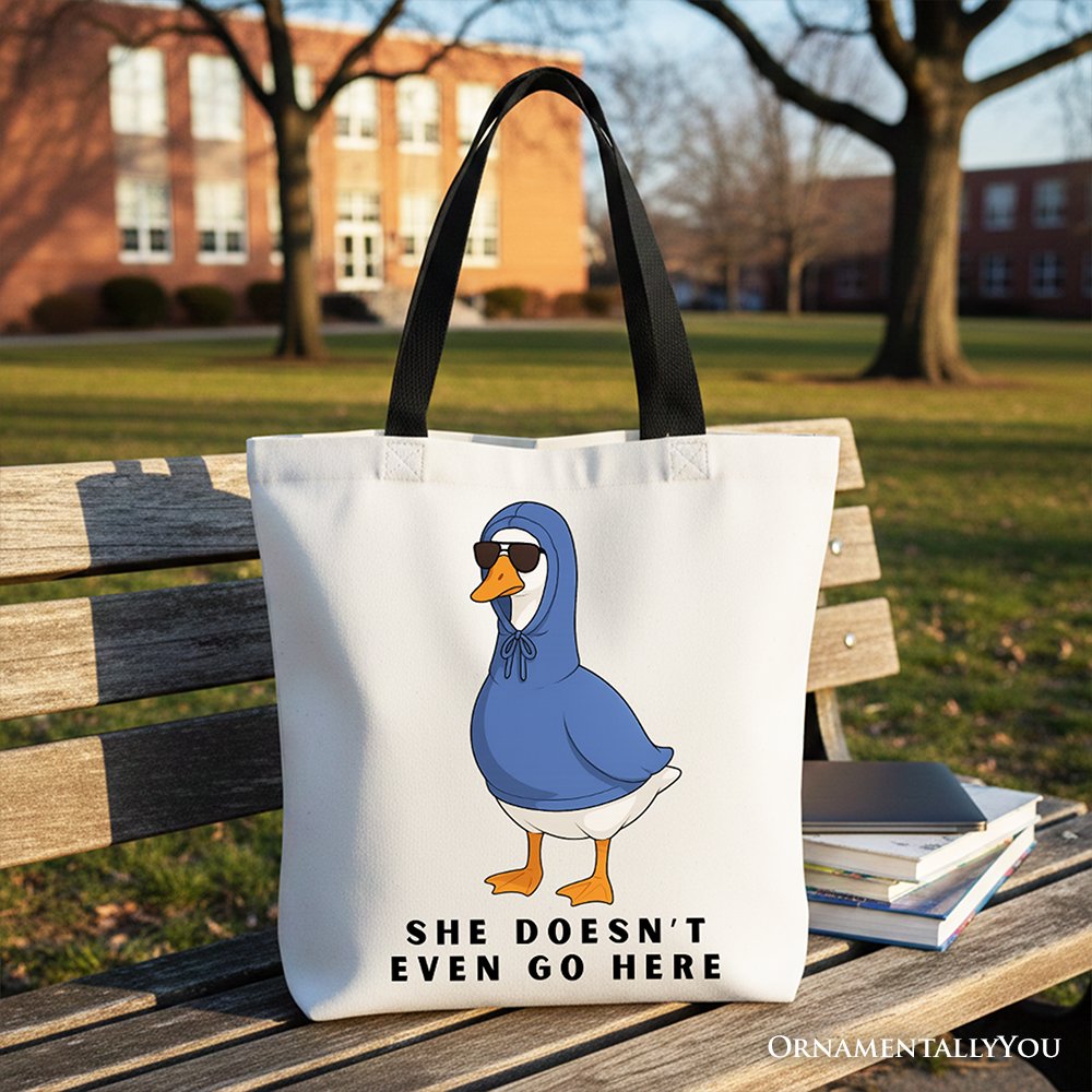 She Doesn’t Even Go Here Canvas Tote, Funny Meme Gift Shopper