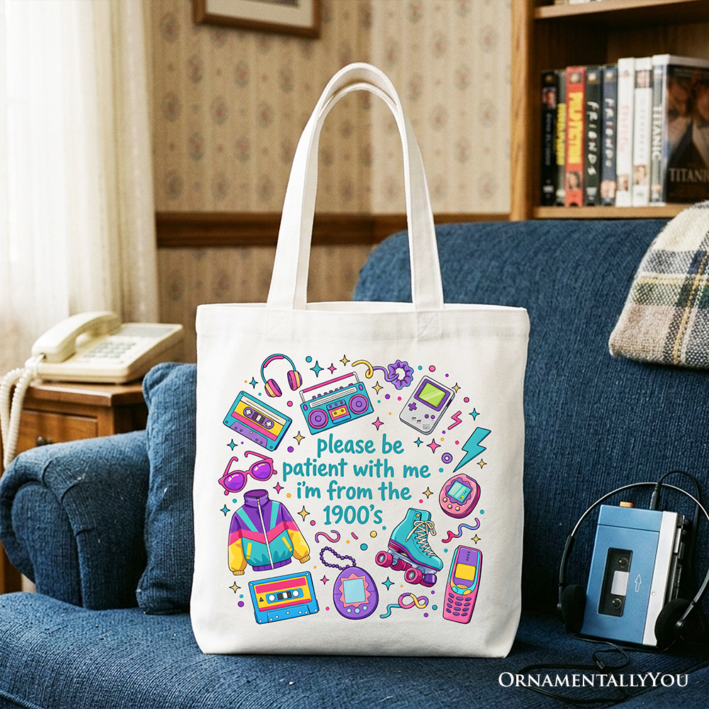 Be Patient I’m From The 1900s Retro 90s Funny Tote Bag