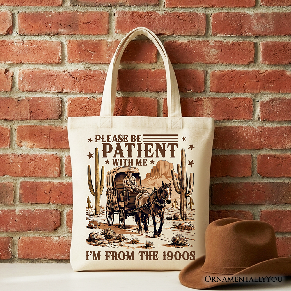 Be Patient I’m From the 1900s Western Tote Bag, Rustic Canvas Shopper
