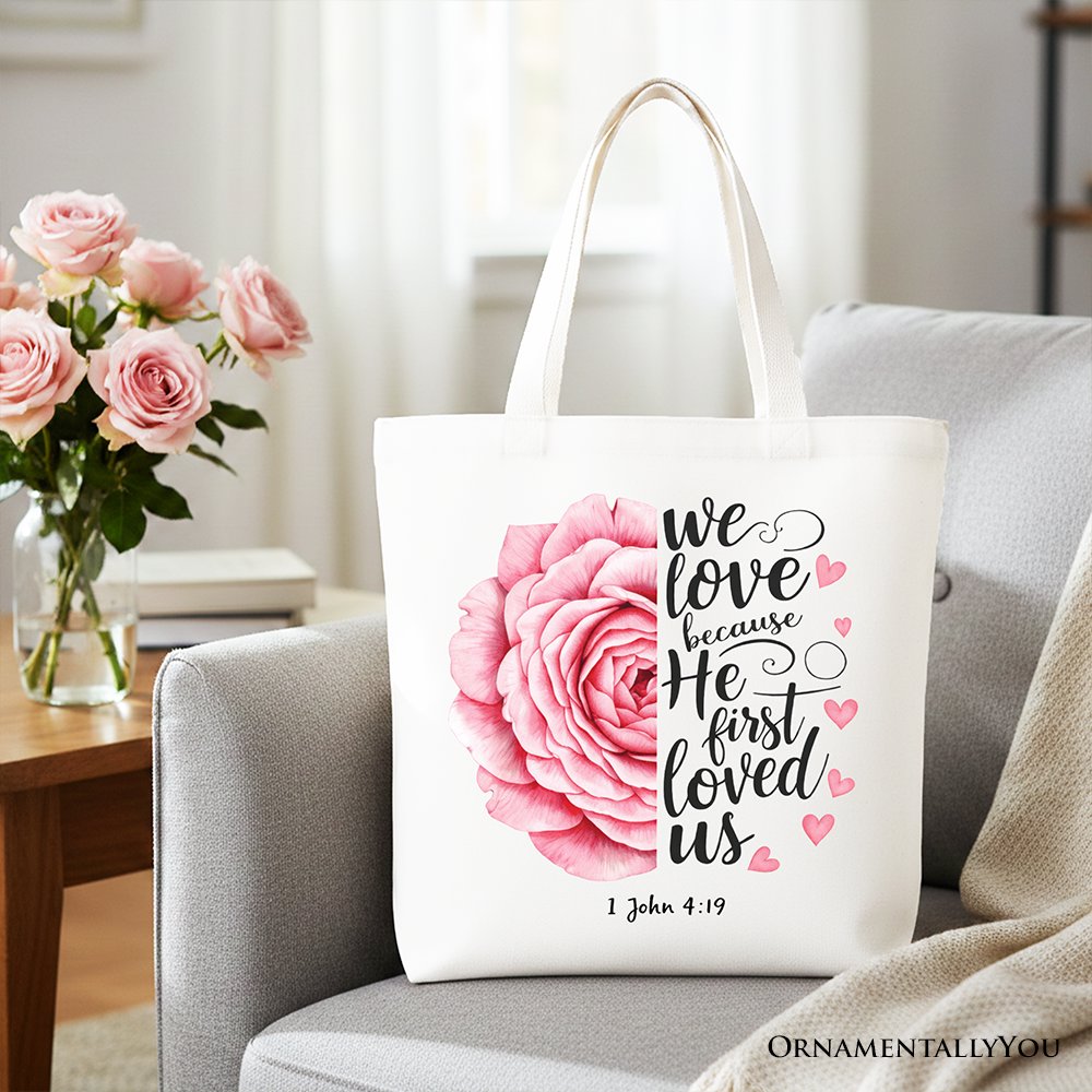 1 John 4:19 Floral Rose Christian Tote Bag - Faith-Based Shopper
