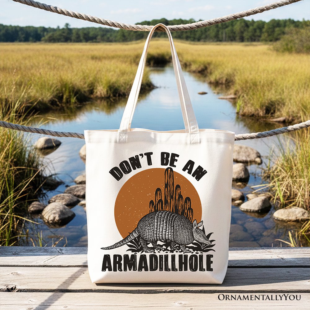 Don’t Be An Armadillhole Canvas Tote, Funny Western Animal Bag