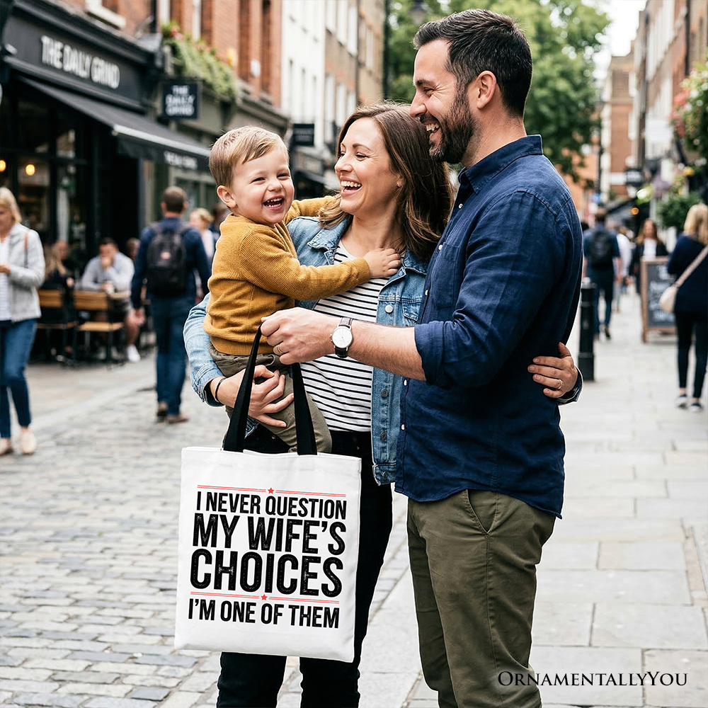Funny Husband Humor Tote Bag - I Never Question My Wife's Choices