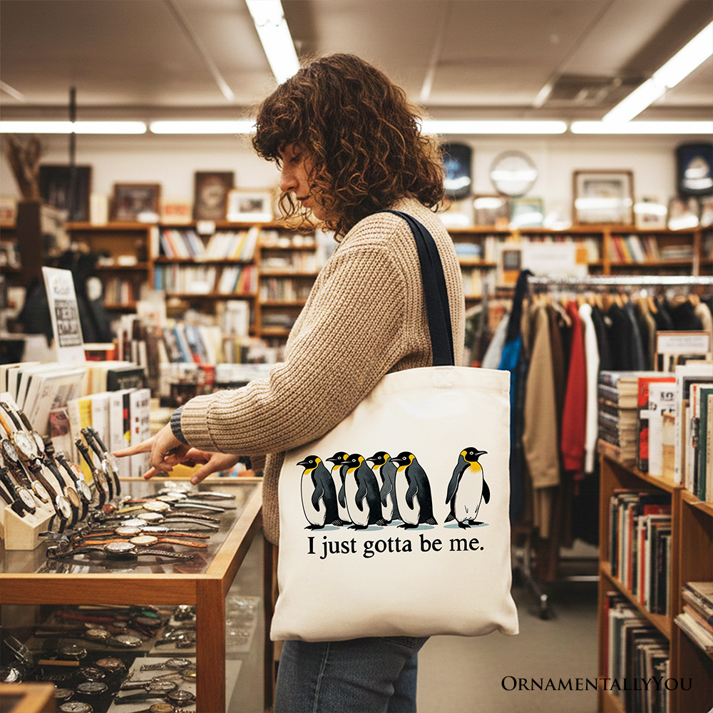 I Just Gotta Be Me Penguin Tote Bag Funny Self-Love Meme Shopper