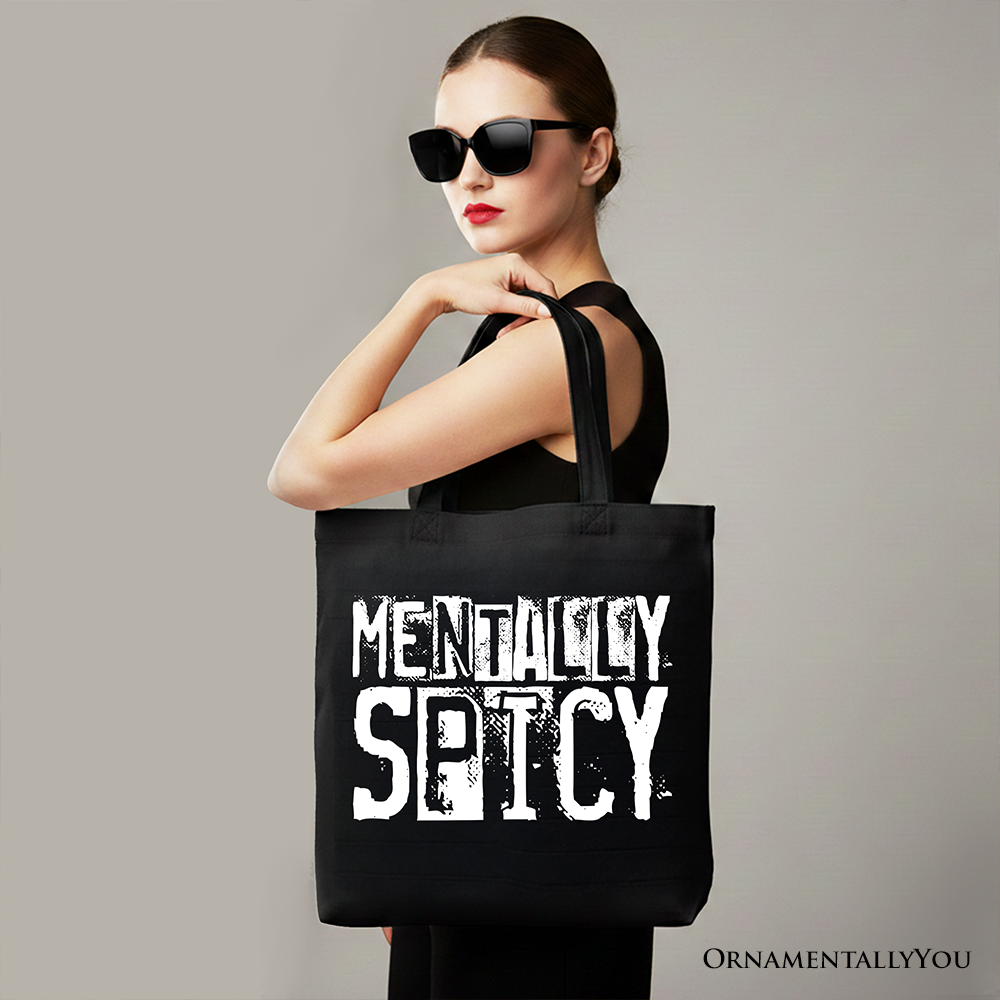 Mentally Spicy Sarcastic Quote Tote Bag, Funny Mental Health Gift