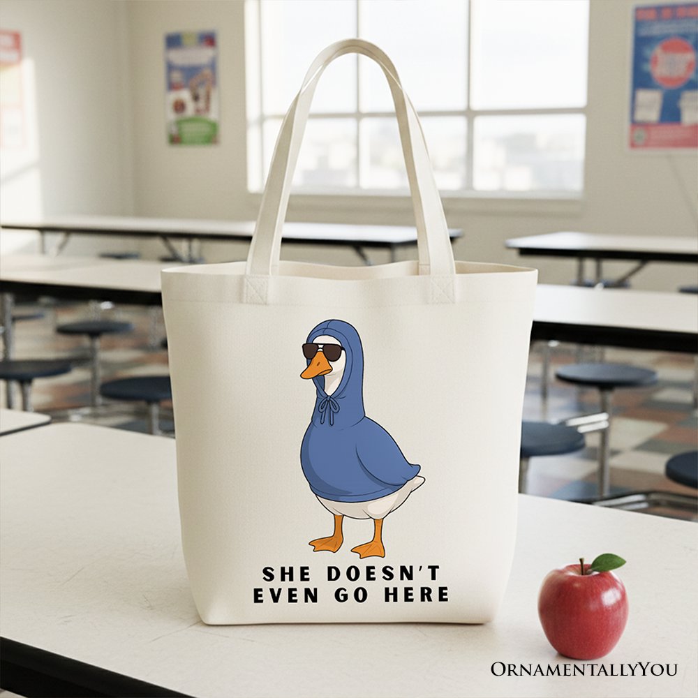 She Doesn’t Even Go Here Canvas Tote, Funny Meme Gift Shopper