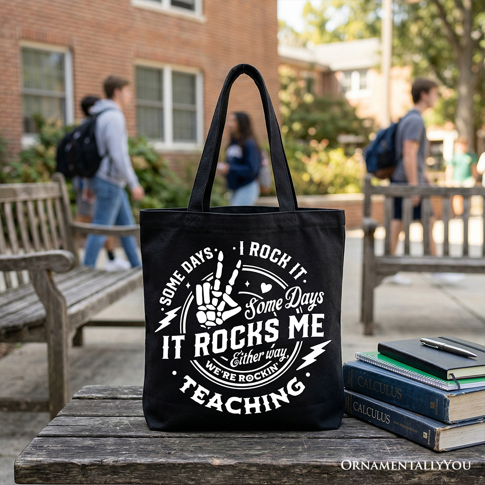 Funny Teacher Tote Bag, Some Days I Rock It Gift Shopper