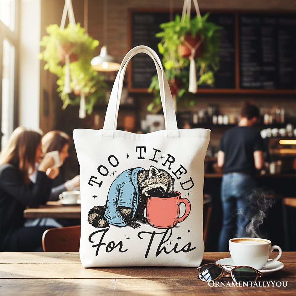 Too Tired For This Funny Raccoon Canvas Tote Bag, Minimalist Gift