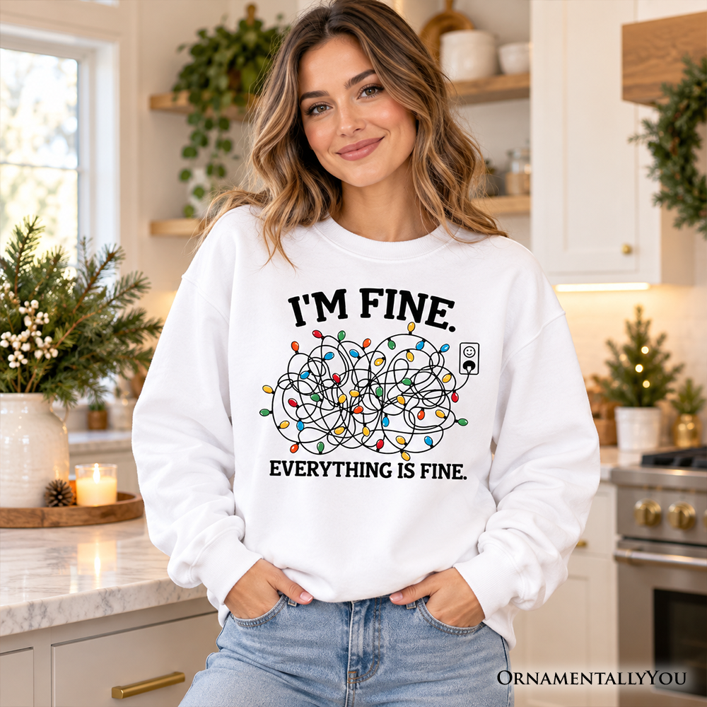 I'm Fine Christmas Lights Sweatshirt, Funny Holiday Humor Sweater for Stressed Festive People