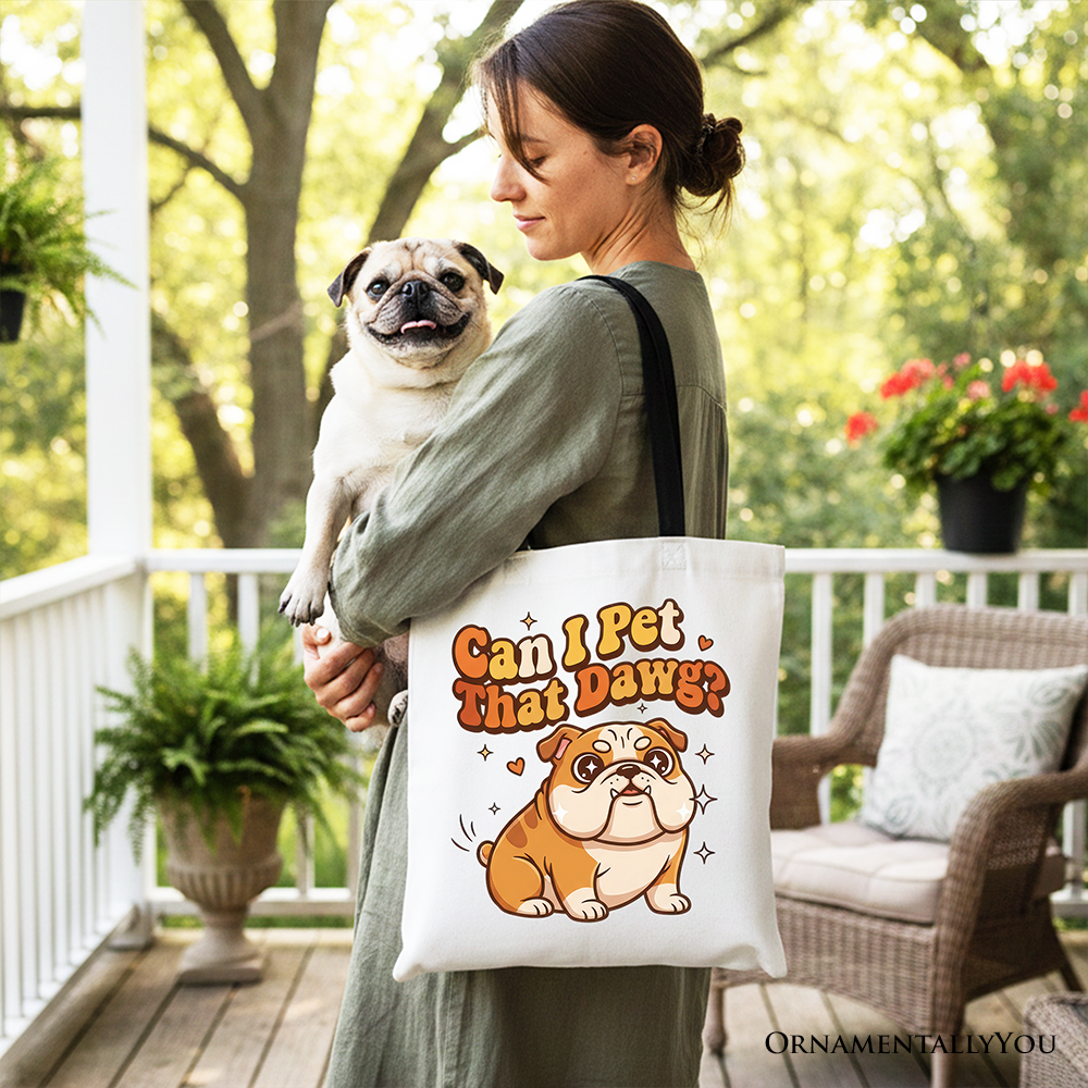 Can I Pet That Dawg Bulldog Tote Bag, Funny Dog Lover Gift