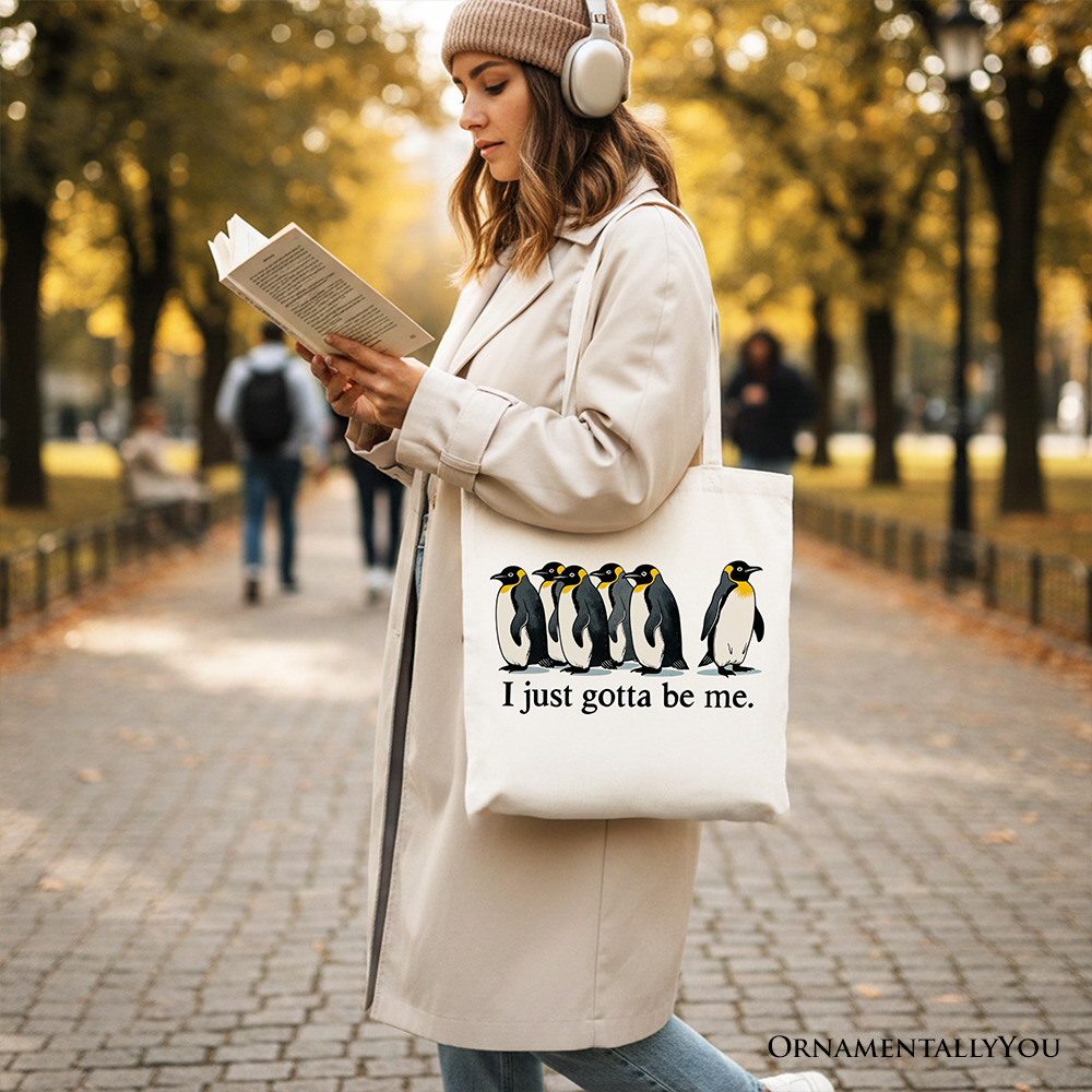I Just Gotta Be Me Penguin Tote Bag Funny Self-Love Meme Shopper
