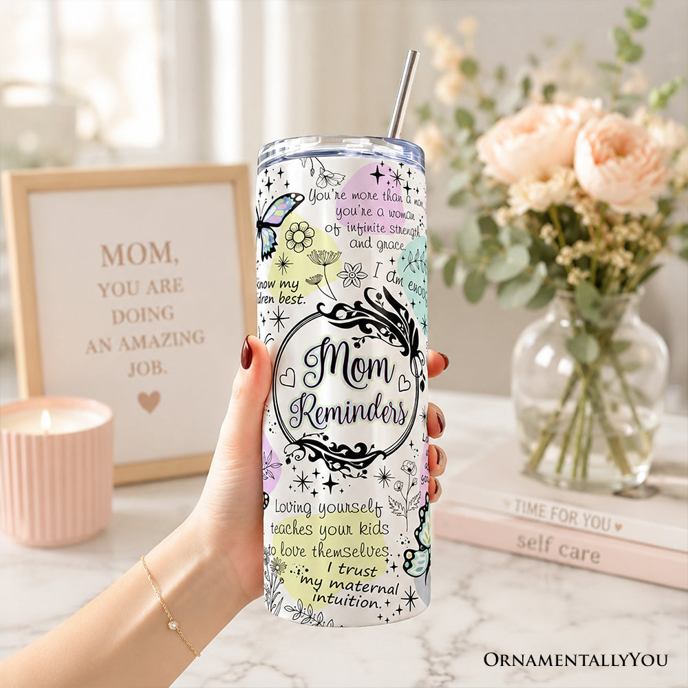 Mom Reminders Butterfly 20oz Tumbler, Inspirational Affirmation Gift