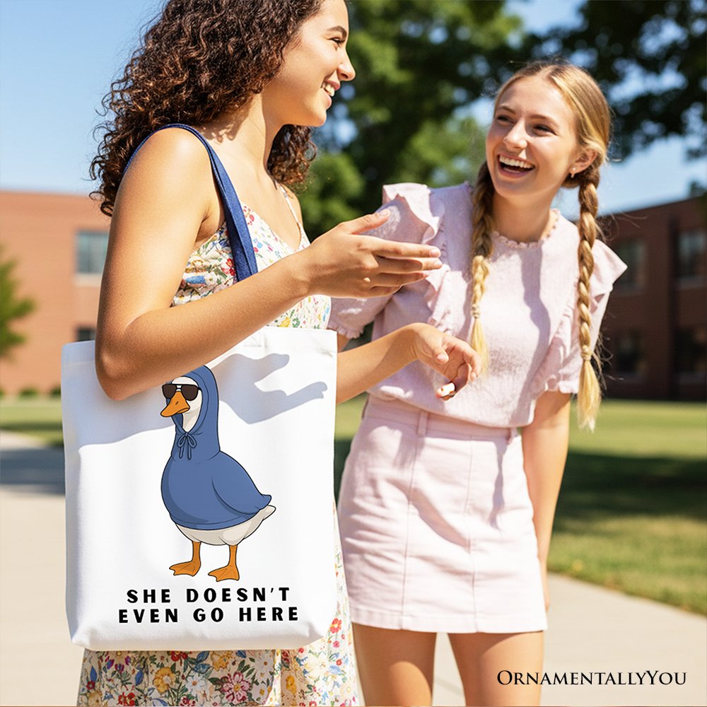 She Doesn’t Even Go Here Canvas Tote, Funny Meme Gift Shopper