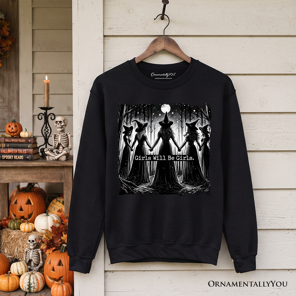 Girls Will Be Girls Sweatshirt, Spooky Witch Coven Sweater for Empowered Women