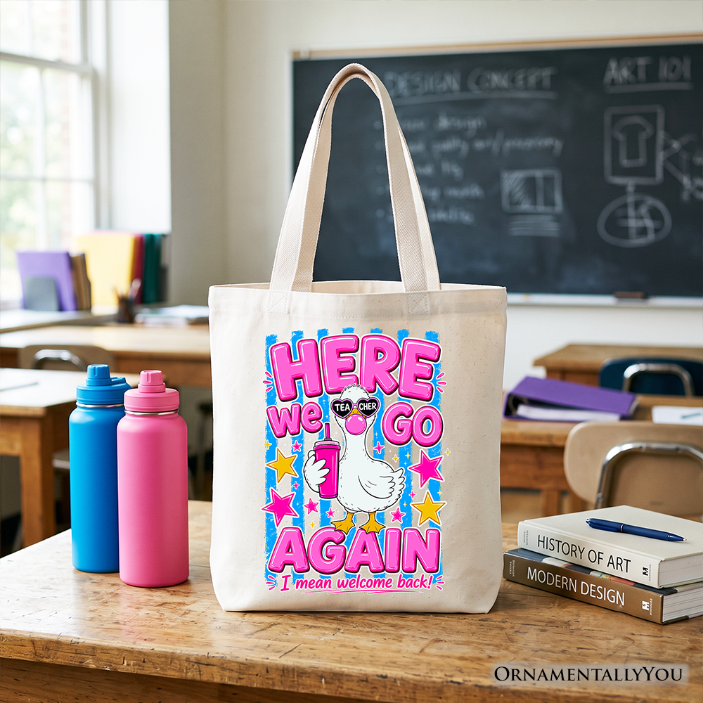 Here We Go Again Teacher Goose Tote Bag, Funny Welcome Back Gift Shopper